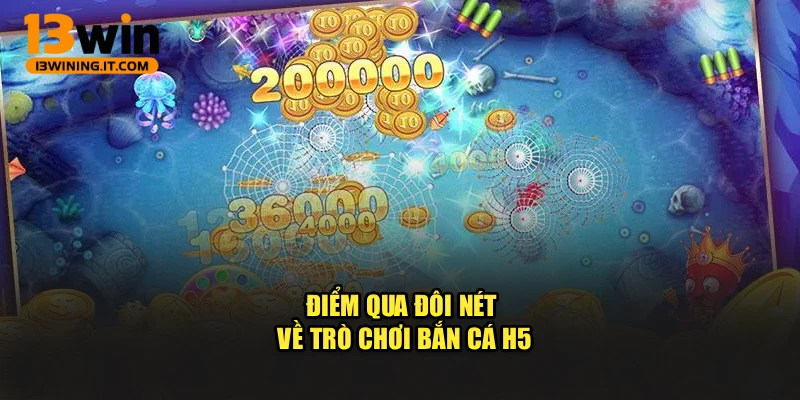 Điểm qua đôi nét về trò chơi bắn cá H5