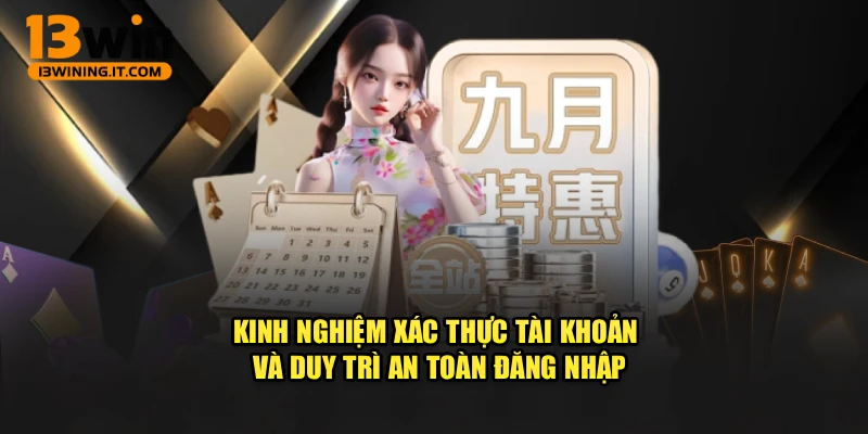 Kinh nghiệm xác thực tài khoản và duy trì an toàn đăng nhập