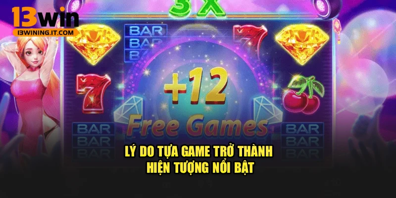 Lý do tựa game trở thành hiện tượng nổi bật