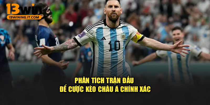 Phân tích trận đấu để cược kèo châu á chính xác