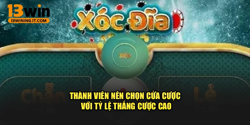 Thành viên nên chọn cửa cược với tỷ lệ thắng cược cao