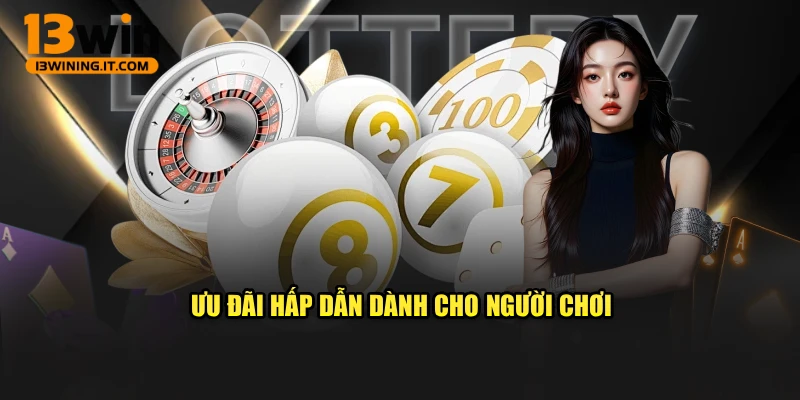 Ưu đãi hấp dẫn dành cho người chơi