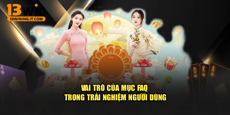 Vai trò của mục FAQ trong trải nghiệm người dùng